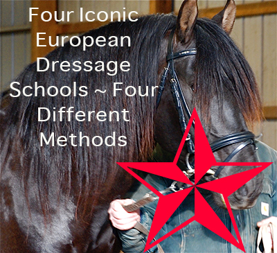 Four Iconic European Dressage Schools ~ Four Different Methods