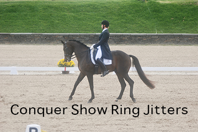 Conquer Show Ring Jitters 